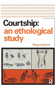 Title: Courtship: An Ethological Study, Author: Margaret Bastock