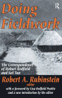 Doing Fieldwork: The Correspondence of Robert Redfield and Sol Tax