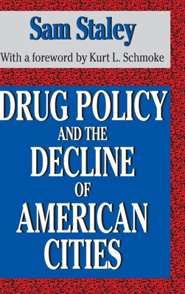 Drug Policy and the Decline of the American City