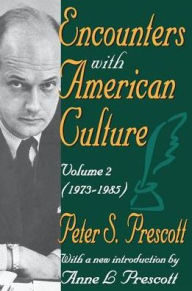 Title: Encounters with American Culture: Volume 2, 1973-1985, Author: Peter Prescott