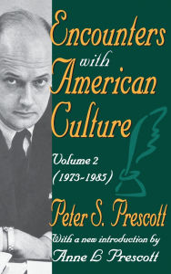 Title: Encounters with American Culture: Volume 2, 1973-1985, Author: Peter Prescott