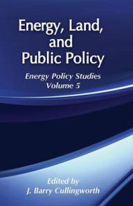 Title: Energy, Land and Public Policy, Author: J. Barry Cullingworth