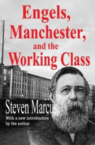 Title: Engels, Manchester, and the Working Class, Author: Steven Marcus