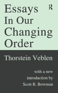 Title: Essays in Our Changing Order, Author: Thorstein Veblen