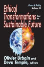 Ethical Transformations for a Sustainable Future: Peace and Policy