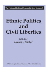 Title: Ethnic Politics and Civil Liberties, Author: Lucius J. Barker