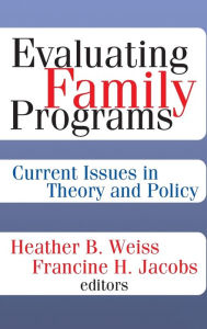 Title: Evaluating Family Programs: Current Issues in Theory and Policy, Author: Francine H. Jacobs