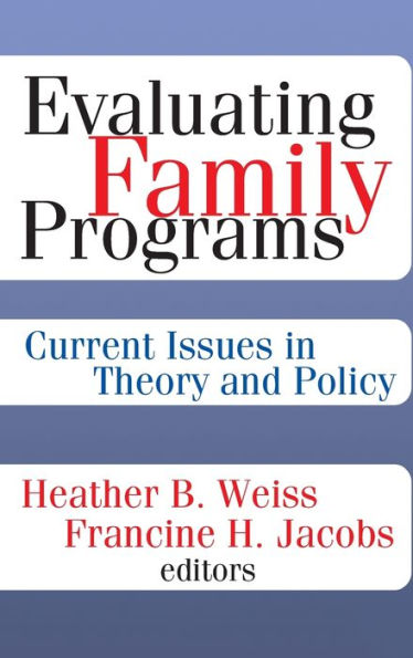 Evaluating Family Programs: Current Issues in Theory and Policy