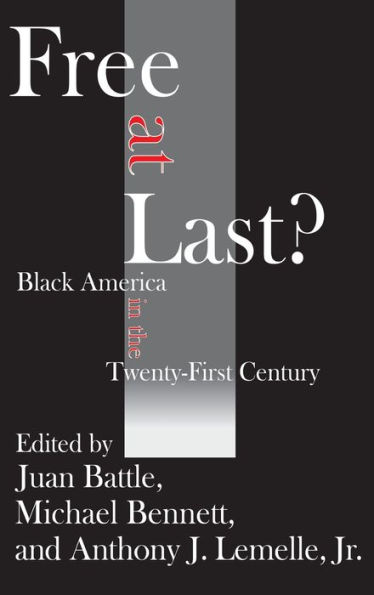 Free at Last?: Black America the Twenty-first Century