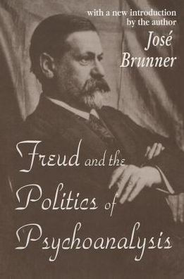 Freud and the Politics of Psychoanalysis