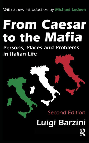 From Caesar to the Mafia: Persons, Places and Problems Italian Life