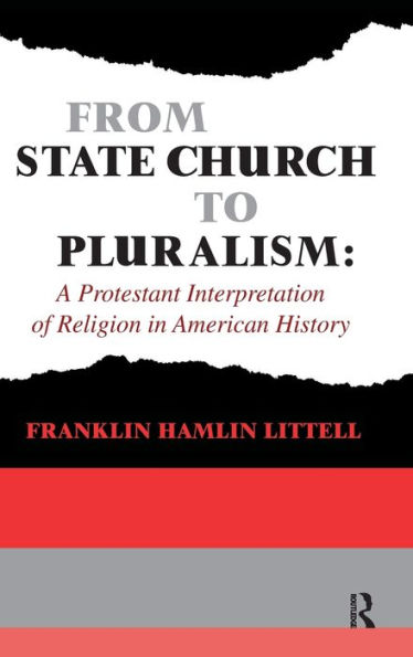 From State Church to Pluralism: A Protestant Interpretation of Religion in American History