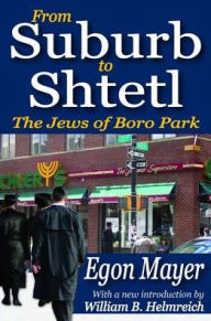 Title: From Suburb to Shtetl: The Jews of Boro Park, Author: Egon Mayer