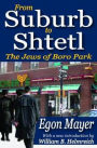 From Suburb to Shtetl: The Jews of Boro Park