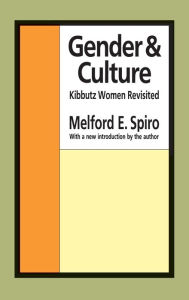 Title: Gender and Culture: Kibbutz Women Revisited, Author: Melford E. Spiro