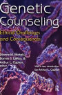 Genetic Counseling: Ethical Challenges and Consequences / Edition 1