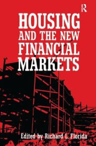 Title: Housing and the New Financial Mark, Author: Richard L. Florida
