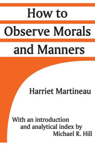Title: How to Observe Morals and Manners, Author: Harriet Martineau