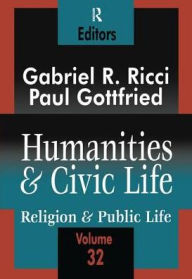 Title: Humanities and Civic Life: Volume 32, Author: Paul Edward Gottfried