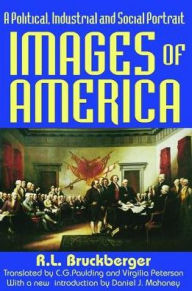 Title: Images of America: A Political, Industrial and Social Portrait, Author: R.L. Bruckberger