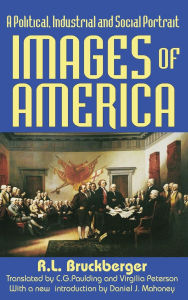 Title: Images of America: A Political, Industrial and Social Portrait, Author: R.L. Bruckberger