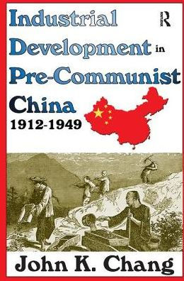 Industrial Development in Pre-Communist China: 1912-1949
