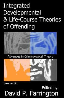 Integrated Developmental and Life-course Theories of Offending