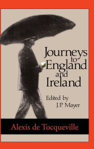 Title: Journeys to England and Ireland, Author: Alexis de Tocqueville