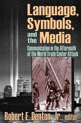 Language, Symbols, and the Media: Communication in the Aftermath of the World Trade Center Attack