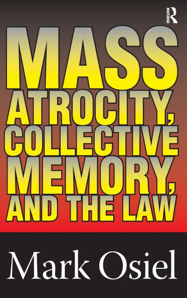 Mass Atrocity, Collective Memory, and the Law