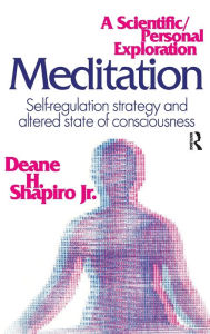 Title: Meditation: Self-regulation Strategy and Altered State of Consciousness, Author: Rosemary A. Stevens