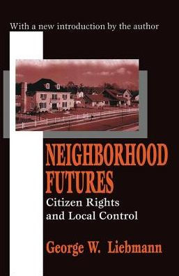 Neighborhood Futures: Citizen Rights and Local Control