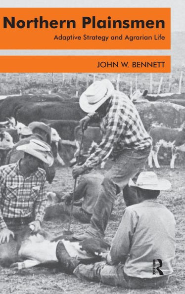 Northern Plainsmen: Adaptive Strategy and Agrarian Life / Edition 1