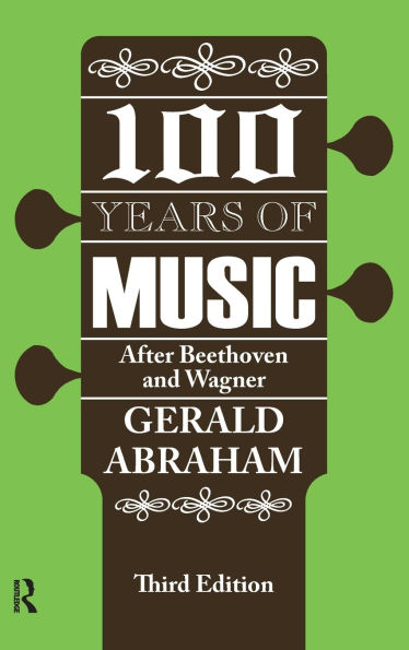 One Hundred Years of Music: After Beethoven and Wagner