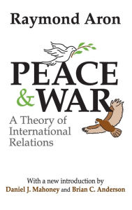 Title: Peace and War: A Theory of International Relations, Author: Raymond Aron