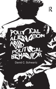 Title: Political Alienation and Political Behavior, Author: David C. Schwartz