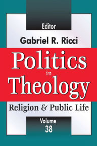 Title: Politics in Theology, Author: Gabriel R. Ricci