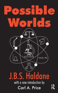 Title: Possible Worlds / Edition 1, Author: J.B.S. Haldane