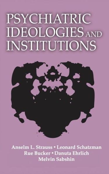 Psychiatric Ideologies and Institutions / Edition 1