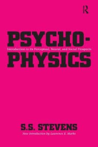 Title: Psychophysics: Introduction to Its Perceptual, Neural and Social Prospects, Author: S.S. Stevens