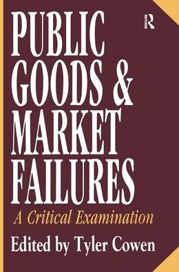 Public Goods and Market Failures: A Critical Examination