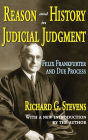 Reason and History in Judicial Judgment: Felix Frankfurter and Due Process