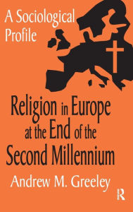 Title: Religion in Europe at the End of the Second Millenium: A Sociological Profile, Author: Andrew M. Greeley
