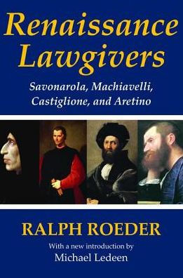 Renaissance Lawgivers: Savonarola, Machiavelli, Castiglione and Aretino