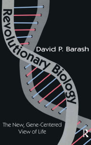 Title: Revolutionary Biology: The New, Gene-centered View of Life, Author: David Barash