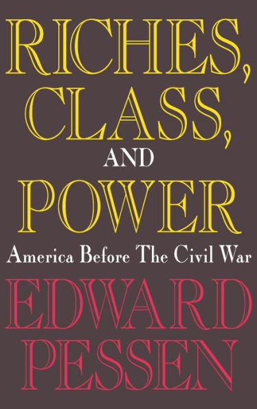 Riches, Class, and Power: United States Before the Civil War