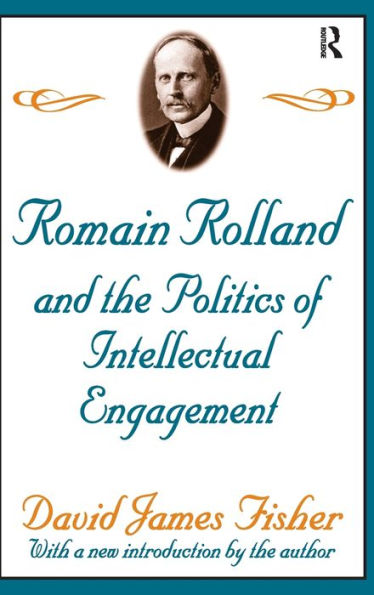 Romain Rolland and the Politics of Intellectual Engagement