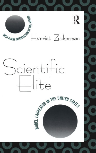 Scientific Elite: Nobel Laureates in the United States / Edition 2