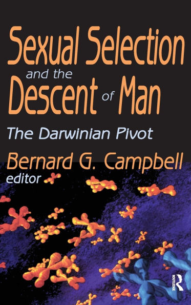 Sexual Selection and the Descent of Man: The Darwinian Pivot / Edition 1