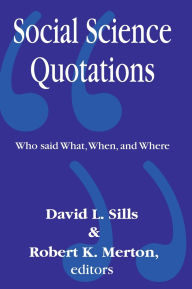 Title: Social Science Quotations: Who Said What, When, and Where, Author: Robert Merton